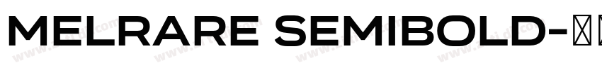 Melrare SemiBold字体转换